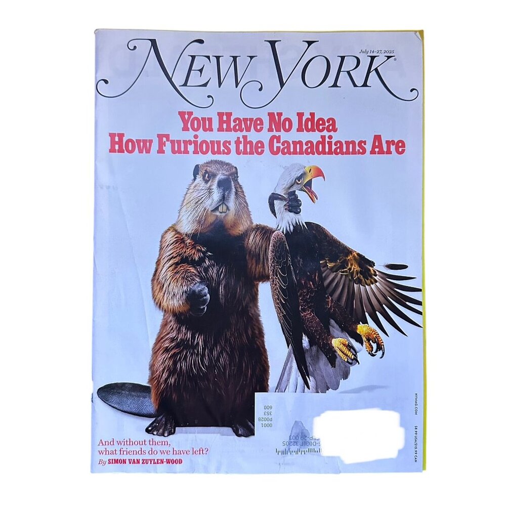 New York Magazine July 14 2025 You Have No Idea How Furious the Canadians Are